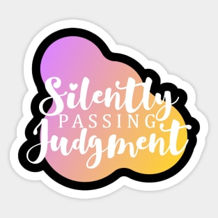 Silently Passing Judgement Sticker